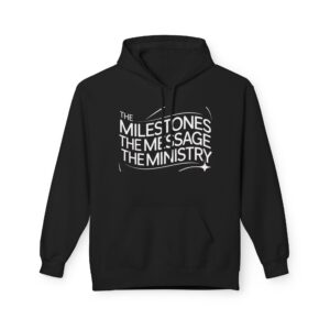 The Milestones The Message The Ministry™ Fleece Hoodie | Unisex Comfortable Sweatshirt