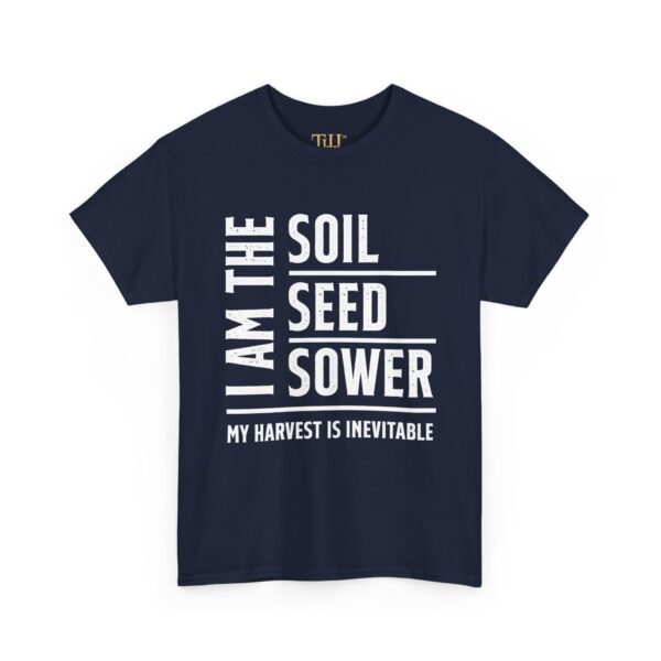 Inspirational Iam the Soil, Seed, Sower Statement Tee - Image 15
