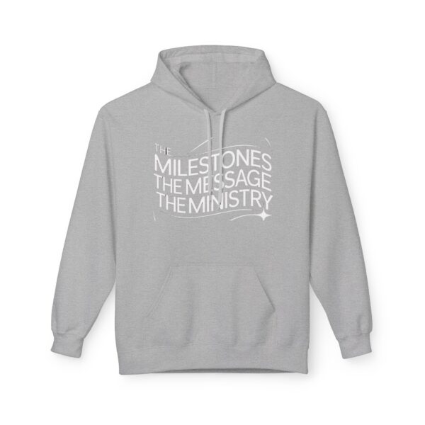 The Milestones The Message The Ministry™ Fleece Hoodie | Unisex Comfortable Sweatshirt - Image 5