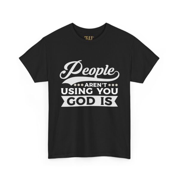 Inspirational shirt People Aren't Using You logo Statement Tee - Image 3