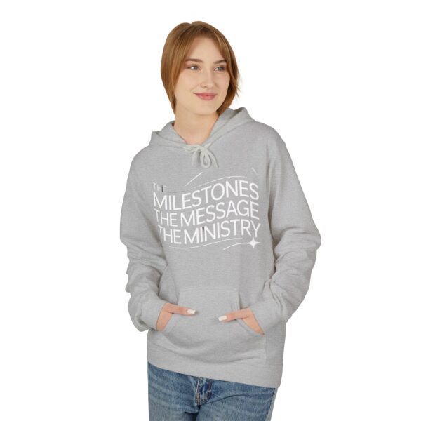 The Milestones The Message The Ministry™ Fleece Hoodie | Unisex Comfortable Sweatshirt - Image 7