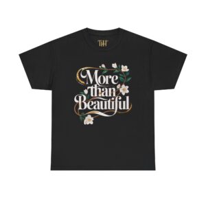Her's Heavy Cotton "More than Beautiful" Floral Graphic T-Shirt