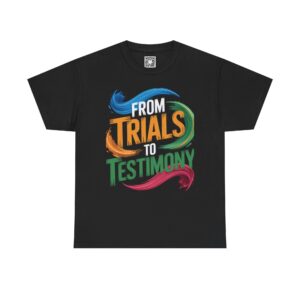 From Trials to Testimony” Christian T-Shirt – Faith Apparel for Overcomers | Inspirational Scripture Tee for Men & Women