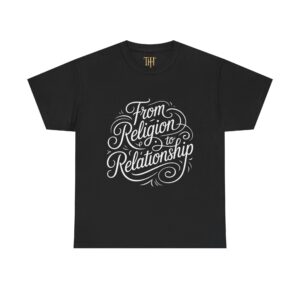 From Religion to Relationship™ Tee – Christian Streetwear for Those Who Choose Intimacy Over Ritual | The Hustle Is Holy™